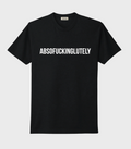 Absofuckinglutely Tee