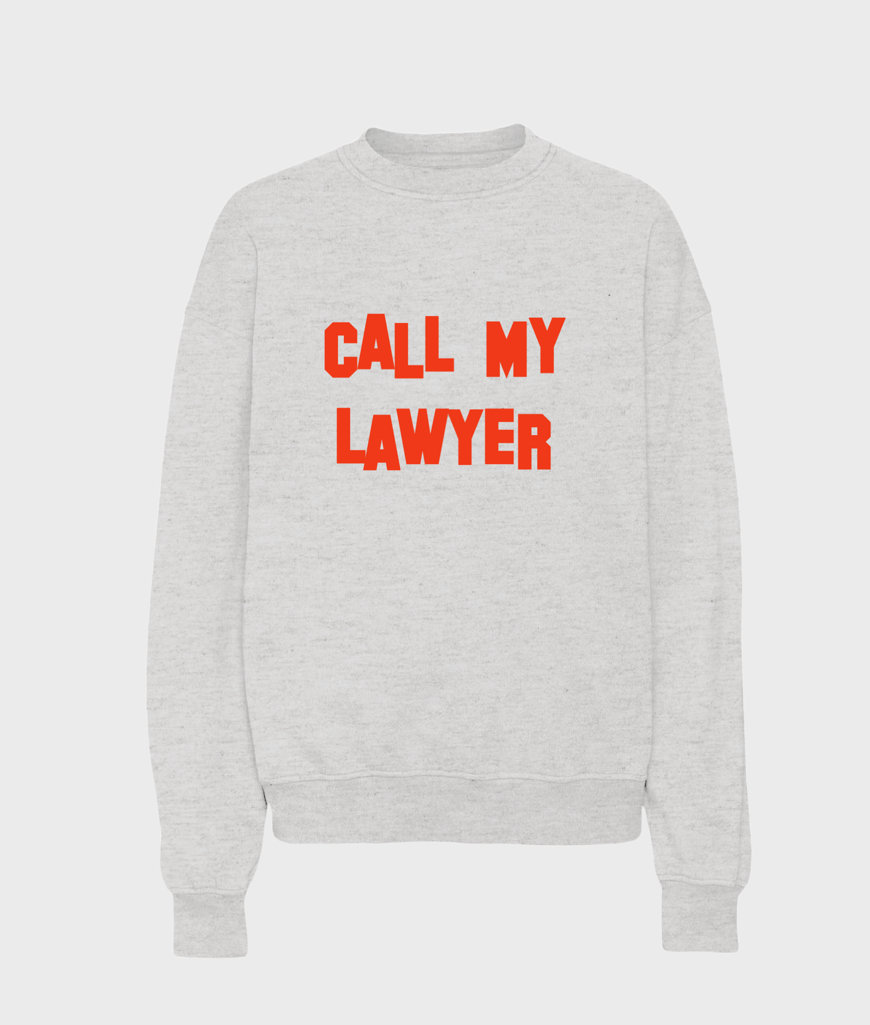Call My Lawyer Sweatshirt