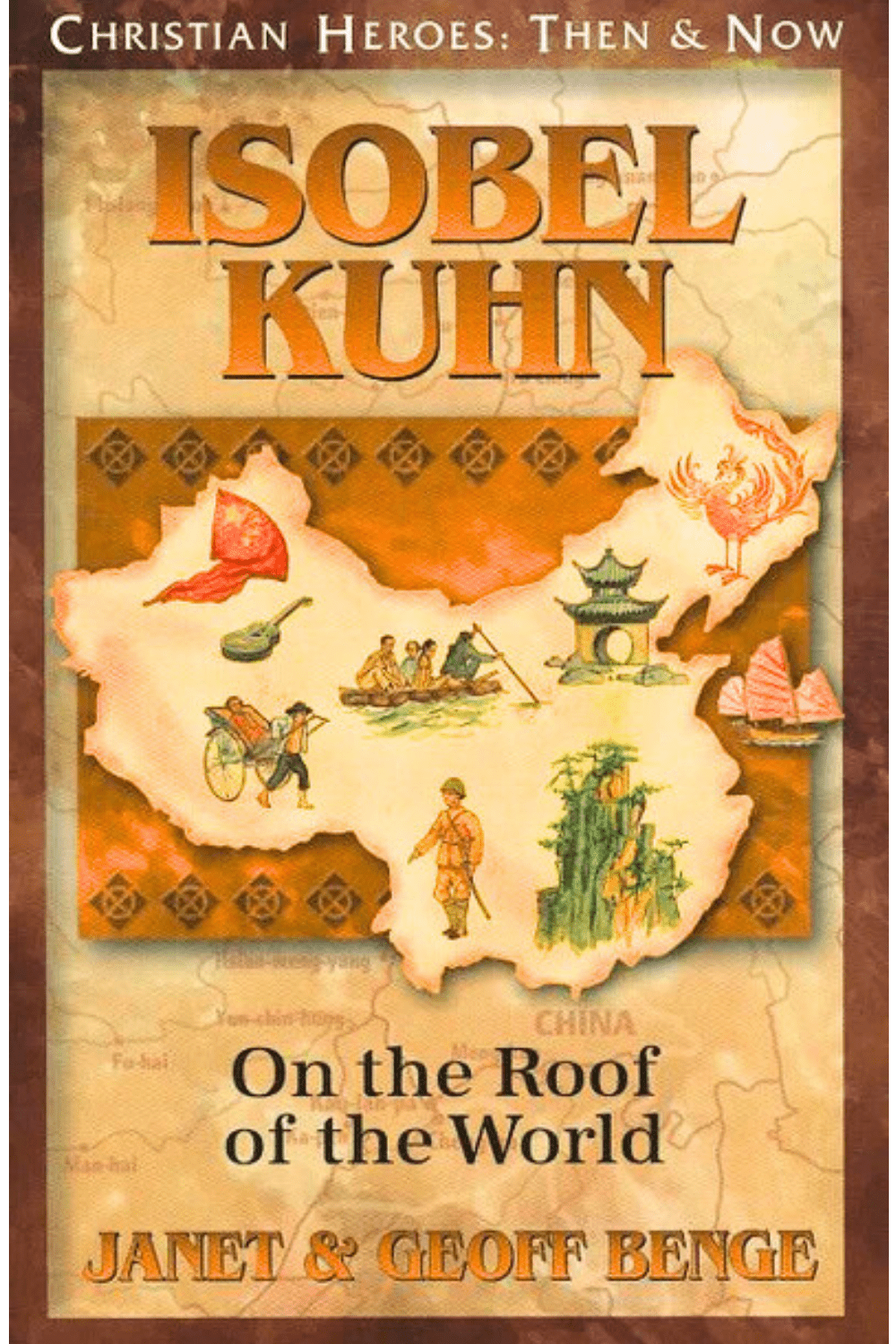 Isobel Kuhn: On the Roof of the World (Christian Heroes: Then and Now)