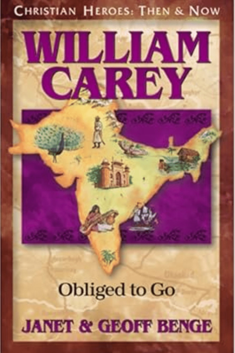William Carey: Obliged to Go (Christian Heroes: Then and Now)