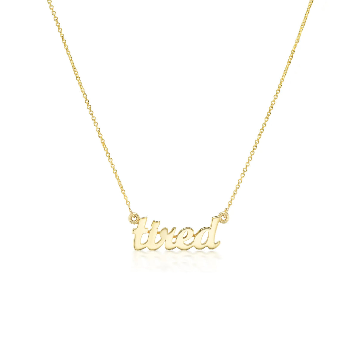 "tired" Nameplate Necklace